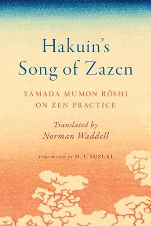 Bild des Verkufers fr Hakuin's Song of Zazen : Yamada Mumon Roshi on Zen Practice zum Verkauf von AHA-BUCH GmbH
