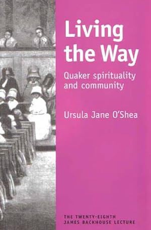 Bild des Verkufers fr Living the Way: Quaker Spirituality and Community zum Verkauf von WeBuyBooks