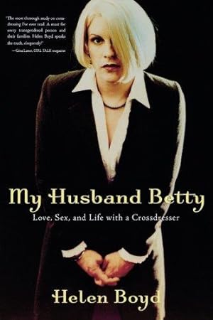 Seller image for My Husband Betty: Love, Sex, and Life with a Crossdresser for sale by WeBuyBooks