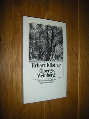 Ölberge, Weinberge. Ein Griechenland-Buch