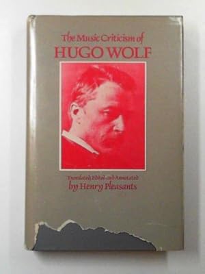 Bild des Verkufers fr The music criticism of Hugo Wolf zum Verkauf von Cotswold Internet Books