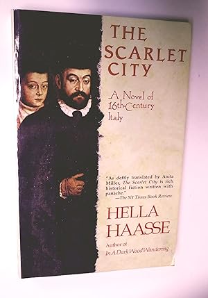 Immagine del venditore per The Scarlet City. a Novel of 16th-Century Italy venduto da Livresse