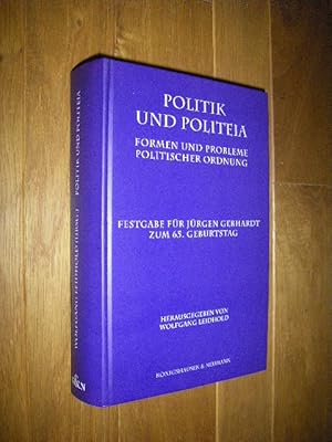 Bild des Verkufers fr Politik und Politeia. Formen und Probleme politischer Ordnung. Festgabe fr Jrgen Gebhardt zum 65. Geburtstag zum Verkauf von Versandantiquariat Rainer Kocherscheidt