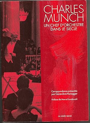 Image du vendeur pour Charles Munch, un chef d'orchestre dans le sicle mis en vente par Librairie Franoise Causse