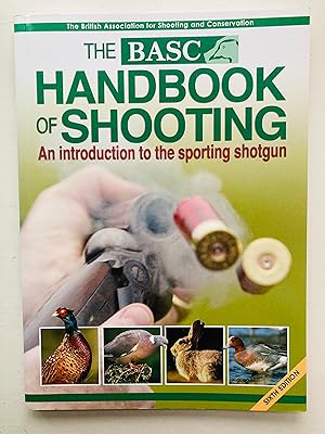 Seller image for BASC Handbook of Shooting: An Introduction to the Sporting Shotgun for sale by Cherubz Books