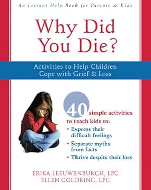 Bild des Verkufers fr Why Did You Die?: Activities to Help Children Cope with Grief & Loss: Activities to Help Children Cope with Grief and Loss zum Verkauf von WeBuyBooks