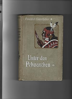 Bild des Verkufers fr Unter den Pehuenchen. Eine chilenische Erzhlung. Bearbeitet von Ernst Neumann. zum Verkauf von Sigrid Rhle