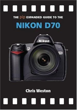 Bild des Verkufers fr Nikon D70 (The Expanded Guide) (Expanded Guide S.) zum Verkauf von WeBuyBooks