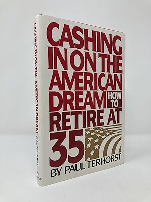 Bild des Verkufers fr Cashing in on the American Dream: How to Retire at 35 zum Verkauf von Southampton Books