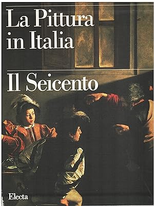 Bild des Verkufers fr La pittura in Italia: il Seicento zum Verkauf von Studio Bibliografico Michelotti