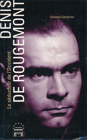 Imagen del vendedor de Denis de Rougemont. Le sducteur de l'Occident a la venta por LIBRAIRIE GIL-ARTGIL SARL