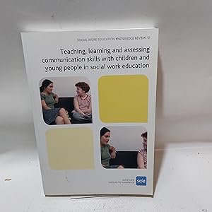 Bild des Verkufers fr Teaching, Learning And Assesing Communication Skills With Children And Young People In Social Work Education Social Work Education Knowledge Review 12 zum Verkauf von Cambridge Rare Books