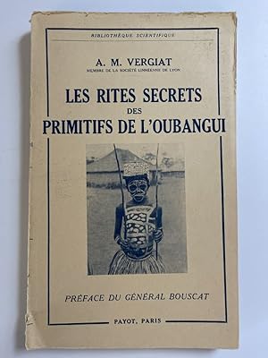 Bild des Verkufers fr Les rites secrets des primitifs de l'Oubangui zum Verkauf von LIBRAIRIE GIL-ARTGIL SARL