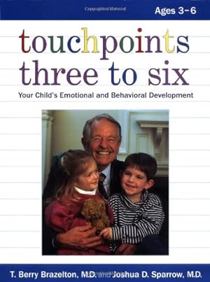 Bild des Verkufers fr Touchpoints Three to Six: Your Child's Behavioral and Emotional Development zum Verkauf von WeBuyBooks