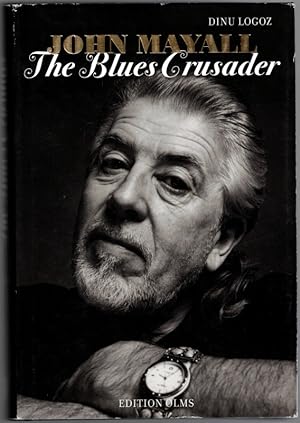 Seller image for John Mayall - The Blues Crusader. His Life - His Music - His Bands. for sale by Antiquariat Fluck