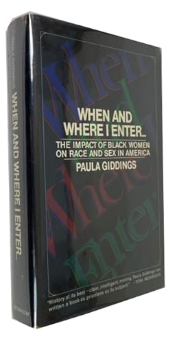 Image du vendeur pour When and Where I Enter: The Impact of Black Women on Race and Sex in America mis en vente par McBlain Books, ABAA