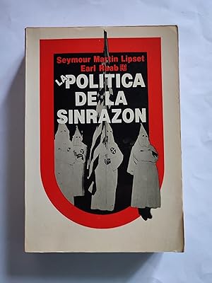 Imagen del vendedor de La poltica de la sinrazn : el extremismo de derecha en los Estados Unidos, 1790-1977 . a la venta por TURCLUB LLIBRES I OBRES