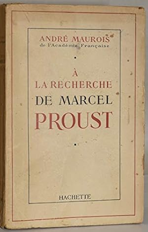 Bild des Verkufers fr A La Recherche De Marcel Proust / [Maurois] ; Avec De Nombreux Inedits zum Verkauf von Ammareal