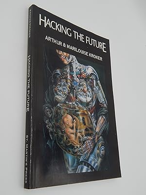 Seller image for Hacking the Future: Stories for the Flesh-Eating 90s (CULTURETEXTS) for sale by Lee Madden, Book Dealer