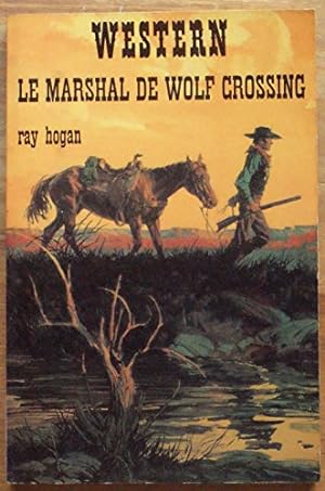 Bild des Verkufers fr Le Marshal de Wolf Crossing (Western) zum Verkauf von Ammareal