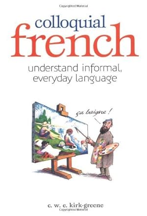 Imagen del vendedor de Colloquial French (Foulsham know how) by C.W.E.Kirk- Greene (1992-06-01) a la venta por Ammareal