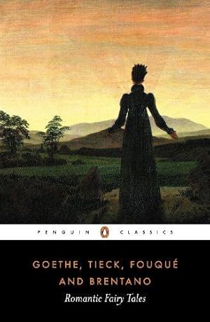 Immagine del venditore per Romantic Fairy Tales: Goethe, Tieck, Fouque and Brentano venduto da WeBuyBooks 2