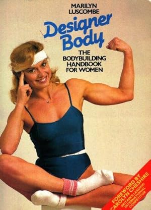 Image du vendeur pour Designer Body: A Bodybuilding Handbook for Women mis en vente par WeBuyBooks