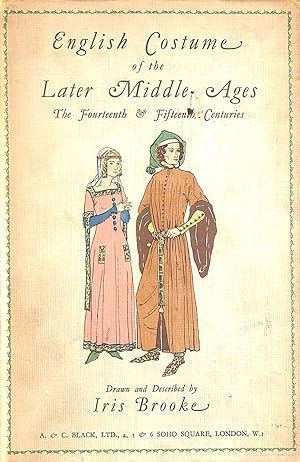 English Costume of the Later Middle Ages The Fourteenth and Fifteenth Centuries