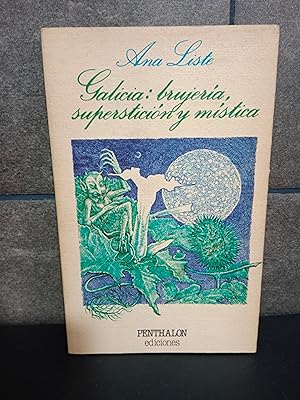 Imagen del vendedor de Ana Liste. Galicia: Brujera, supersticin y mstica. a la venta por Lauso Books
