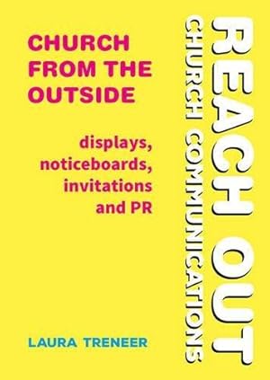 Seller image for Church from the Outside: Displays, noticeboards, invitations and PR (Reach Out: Church Communications) for sale by WeBuyBooks