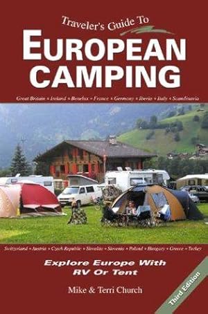 Bild des Verkufers fr Traveler's Guide to European Camping: Explore Europe with RV or Tent zum Verkauf von WeBuyBooks