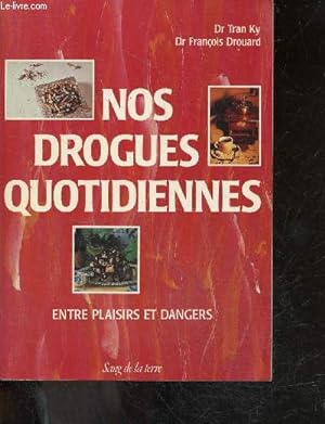 Bild des Verkufers fr Nos drogues quotidiennes - entre plaisir et dangers zum Verkauf von Le-Livre