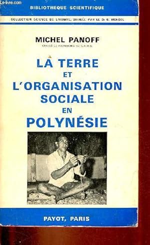 Bild des Verkufers fr La terre et l'organisation sociale en Polynsie - Collection Bibliothque Scientifique. zum Verkauf von Le-Livre