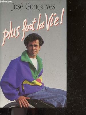 Bild des Verkufers fr Plus fort la vie ! zum Verkauf von Le-Livre
