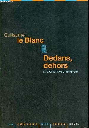 Bild des Verkufers fr Dedans, dehors la condition d'tranger - Collection " la couleur des ides " - ddicace de l'auteur. zum Verkauf von Le-Livre