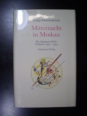 Mitternacht in Moskau. Die Moskauer Hefte. Gedichte 1930-1934