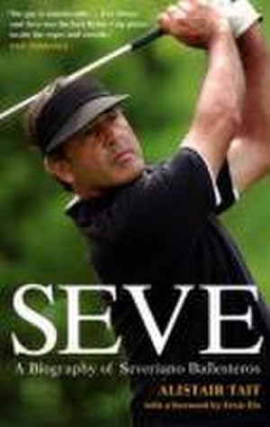 Seller image for Seve : A Biography of Severiano Ballesteros for sale by AHA-BUCH GmbH