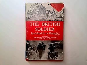 Bild des Verkufers fr The British soldier: His daily life from Tudor to modern times zum Verkauf von Goldstone Rare Books