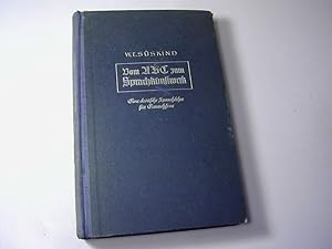 Seller image for Vom ABC zum Sprachkunstwerk. Eine deutsche Sprachlehre fr Erwachsene for sale by Antiquariat Fuchseck