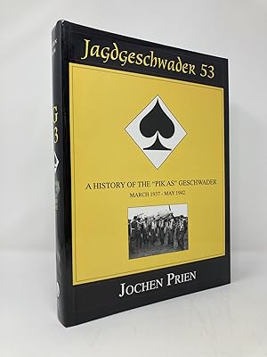 Seller image for Jagdeschwader 53 Vol. I: A History of the "Pik As" Geschwader: March 1937 - May 1942 (Jagdeschwader 53, 1) for sale by Southampton Books