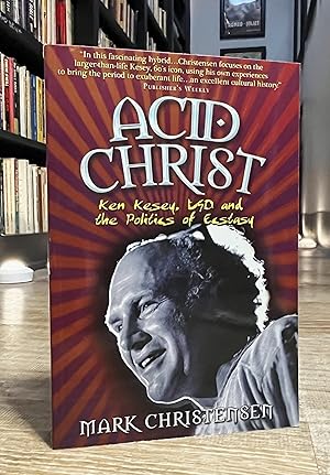 Immagine del venditore per Acid Christ - Ken Kesey, LSD, and the Politics of Ecstasy venduto da Forgotten Lore