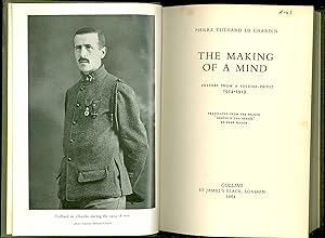 Seller image for Pierre Teilhard de Chardin, The Making of a Mind : Letters from a Soldier - Priest 1914 - 1919 Translated by René Hague. 1965 First English Edition of Genèse D'Un Pensée . Pierre's World War I Correspondence to Marguerite Teilhard - Chambon. Famous Catholic philosopher - Mystic whose books were Censured by the Vatican. Now OP. for sale by Brothertown Books