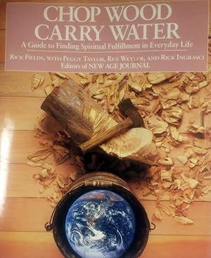 Imagen del vendedor de Chop Wood, Carry Water: A Guide to Finding Spiritual Fulfillment in Everyday Life a la venta por Kayleighbug Books, IOBA