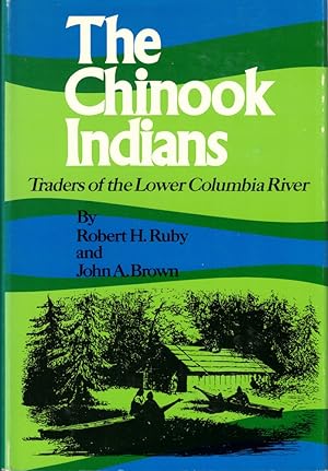 The Chinook Indians: Traders of the Lower Columbia River