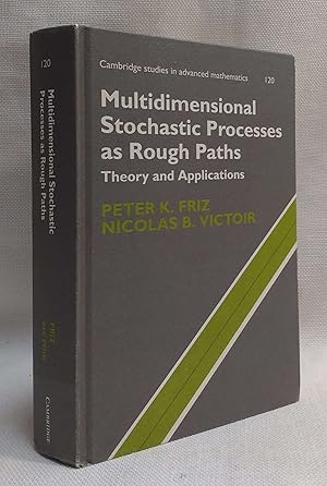 Multidimensional Stochastic Processes as Rough Paths: Theory and Applications (Cambridge Studies ...