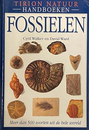 Immagine del venditore per Fossielen. Meer dan 500 soorten uit de hele wereld (Tirion Natuur Handboeken) venduto da Antiquariaat Schot