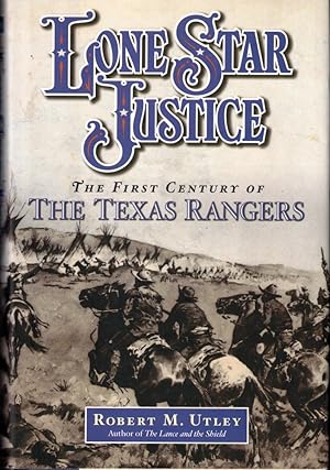 Seller image for Lone Star Justice: The First Century of the Texas Rangers for sale by Kenneth Mallory Bookseller ABAA