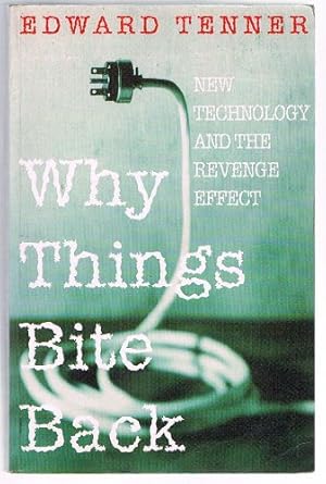 Imagen del vendedor de Why things bite back: Technology and the revenge effect a la venta por WeBuyBooks