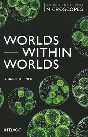 Bild des Verkufers fr Worlds Within Worlds : An Introduction to Microscopes zum Verkauf von AHA-BUCH GmbH