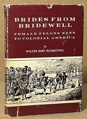 Bild des Verkufers fr Brides from Bridewell _ Female Felons Sent to Colonial America zum Verkauf von San Francisco Book Company